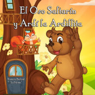 Title: El Oso Saltarin y Ardi la Ardilla, Author: Xiomara Berland