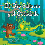 Title: El Oso Saltarin y el Cocrodilo, Author: Xiomara Berland