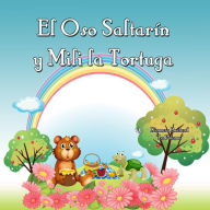 Title: El Oso Saltarin y Mili la Tortuga, Author: Xiomara Berland