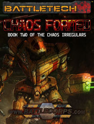 Title: BattleTech: Chaos Formed (Book Two of the Chaos Irregulars), Author: Kevin Killiany