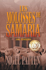 Title: Les Molosses de Samaria : un roman, Author: Nigel Patten