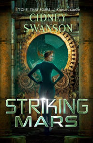 Title: Striking Mars, Author: Cidney Swanson