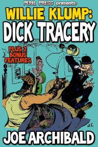 Title: Dick Tracery - Dick Tracy And Me, Author: Joe Archibald