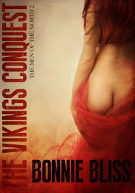 Title: The Vikings' Conquest (The Men of the North, #2) (Sizzling Shorts, #15), Author: Bonnie Bliss