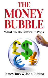 Title: The Money Bubble, Author: James Turk