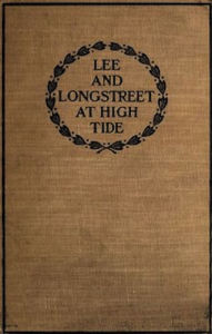 Title: Lee and Longstreet at High Tide (Illustrated), Author: Helen D. Longstreet