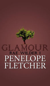 Title: Glamour (Rae Wilder, #1), Author: Penelope Fletcher