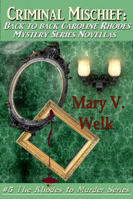 Title: Criminal Mischief, Author: Mary V. Welk