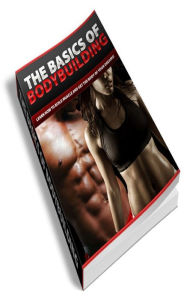 Title: The Basics Of BodyBuilding, Author: Jimmy Cai