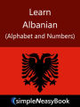 Learn Albanian (Alphabet and Numbers)- simpleNeasyBook