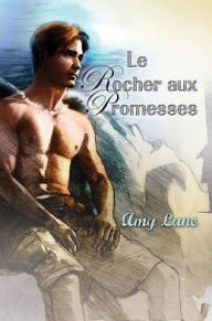 Title: Le rocher aux promesses, Author: Amy Lane