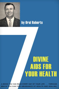 Title: Seven Divine Aids for Your Health, Author: Oral Roberts