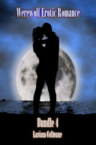 Title: Werewolf Erotic Romance Bundle 4 (Three BBW Paranormal Erotic Romance - Werewolf Alpha Mate), Author: Larissa Coltrane