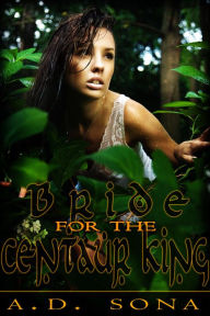 Title: Bride for the Centaur King, Author: A.D. Sona