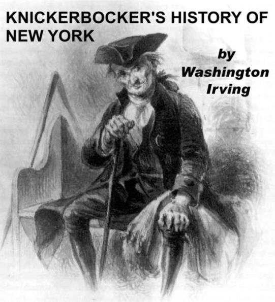 KNICKERBOCKER'S HISTORY OF NEW YORK Complete by Washington Irving