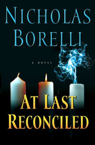 Title: At Last Reconciled, Author: Nicholas Borelli