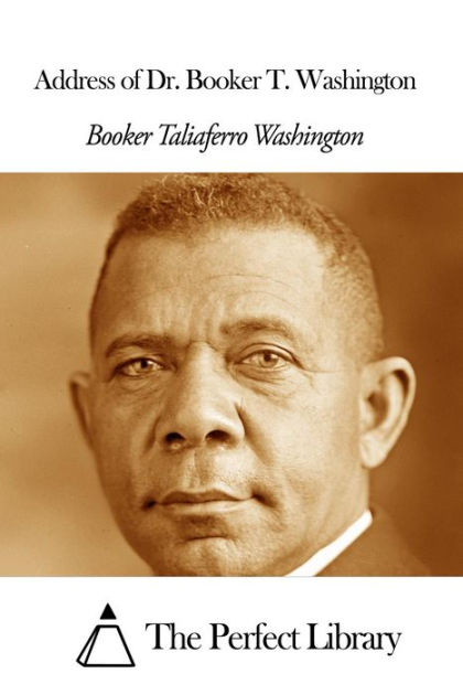 Address of Dr. Booker T. Washington by Booker T. Washington | eBook ...