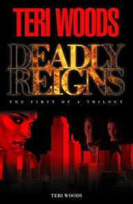 Title: Deadly Reigns, Author: Teri Woods