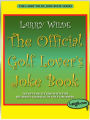 The Official Golf Lovers Joke Book