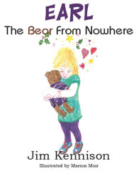 Title: EARL, The Bear From Nowhere, Author: Jim Kennison