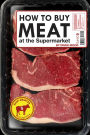 How To Buy Meat At The Supermarket Book #1
