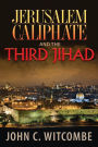 Jerusalem Caliphate and the Third Jihad