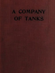 Title: A Company of Tanks (Illustrated), Author: William Henry Lowe Watson