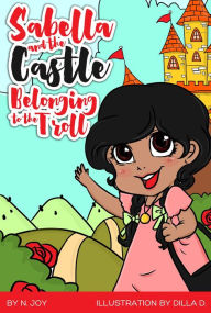 Title: Sabella and the Castle Belonging to the Troll, Author: N. Joy