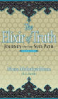 The Elixir of Truth: Journey On The Sufi Path