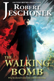 Title: The Walking Bomb, Author: Robert Jeschonek