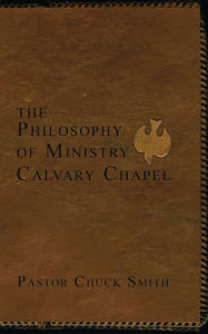 Title: The Philosophy of Ministry of Calvary Chapel, Author: Chuck Smith