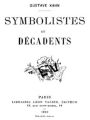 Symbolistes et Décadents (Illustrated)