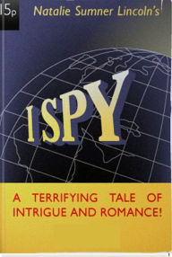 Title: I Spy, Author: Natalie Sumner Lincoln