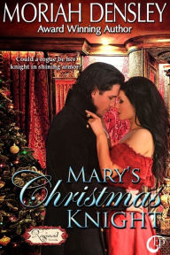 Title: Mary's Christmas Knight, Author: Moriah Densley