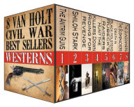 Title: 8 Van Holt Best Selling Civil War westerns Boxed Set, Author: Van Holt