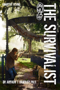 Title: The Survivalist, Anarchy Rising, Author: Arthur Bradley