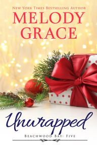 Title: Unwrapped, Author: Melody Grace