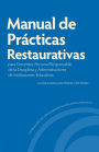 Manual de Practicas Restaurativas para Docentes, Personal Responsable de la Disciplina y Administradores de Instituciones Educativas