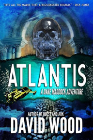 Title: Atlantis- A Dane Maddock Adventure, Author: David Wood