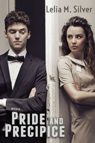 Title: Pride and Precipice, Author: Lelia M. Silver