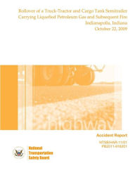 Title: Rollover of a Truck-Tractor and Cargo Tank Semitrailer Carrying Liquefied Petroleum Gas and Subsequent Fire Indianapolis, Indiana October 22, 2009, Author: National Transportation  Safety Board