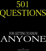 Title: 501 Questions for Getting to Know Anyone, Author: Questions and Answers