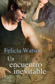 Title: Un encuentro inevitable, Author: Felicia Watson