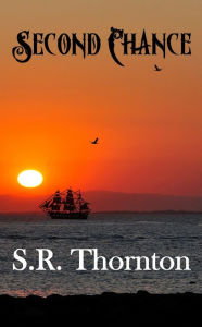 Title: Second Chance, Author: S.R. Thornton
