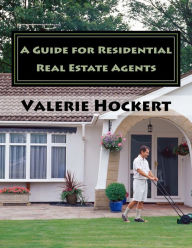 Title: A Guide for Residential Real Estate Agents, Author: Valerie Hockert