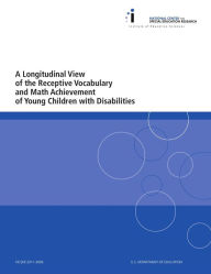 Title: A Longitudinal View of the Receptive Vocabulary and Math Achievement of Young Children with Disabilities, Author: Elaine Carlson