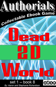 Title: Authorials: Dead 2D World, Author: Aaron and Stephanie Richardson