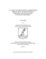 Title: 9/11 AND CANADIAN SPECIAL OPERATIONS FORCES: HOW ‘40 SELECTED MEN’ INDELIBLY INFLUENCED THE FUTURE OF THE FORCE, Author: Stephen  Day