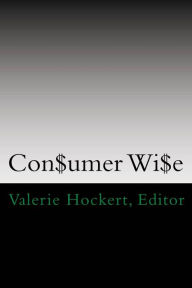 Title: Con$umer Wi$e, Author: Valerie Hockert