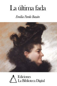 Title: La última fada, Author: Emilia Pardo Bazán